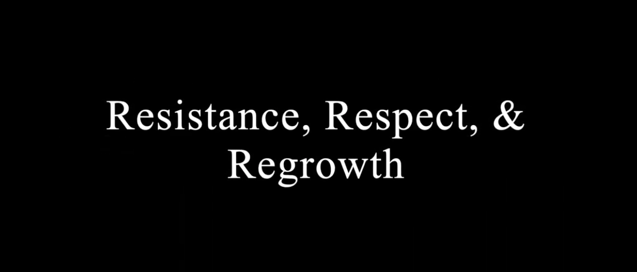 Resistance, Respect and Regrowth