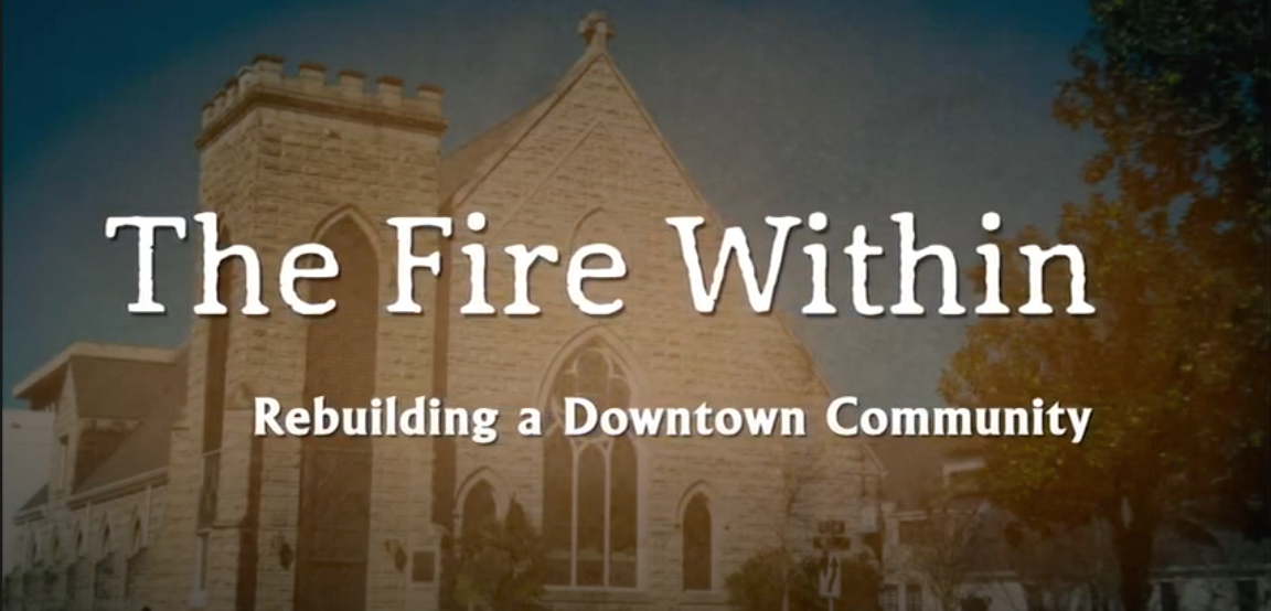 The Fire Within: Rebuilding A Downtown Community